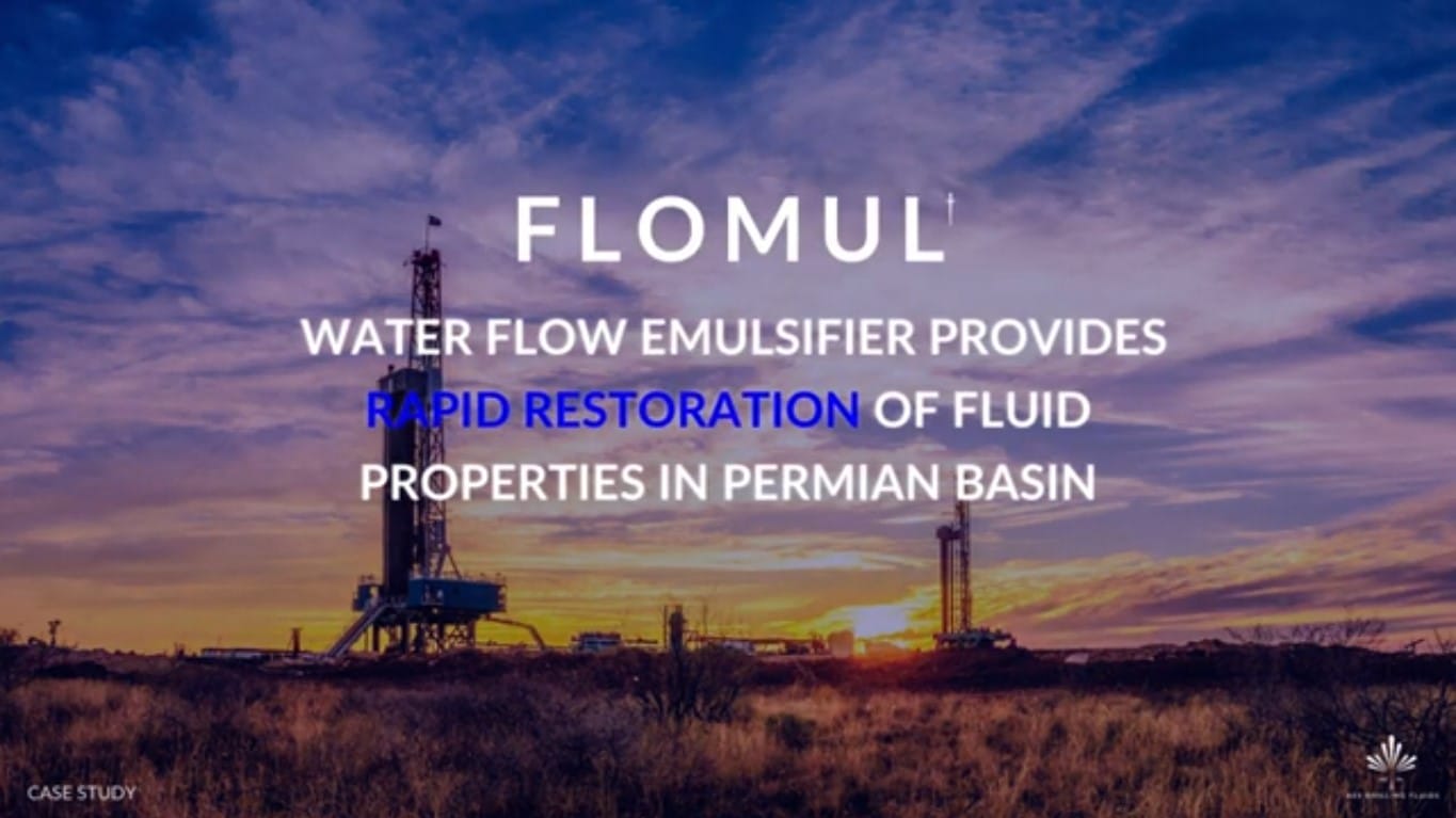 FOMUL: Water Flow Emulsifier Provides Rapid Restoration of Fluid Properties in Permian Basin
